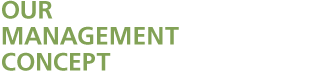 OUR MANAGEMENT CONCEPT